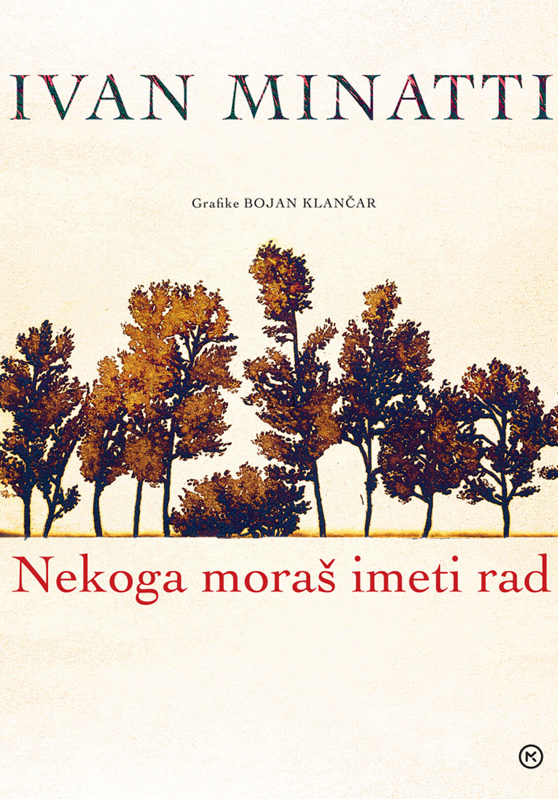 Nekoga moraš imeti rad