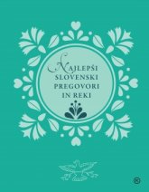 Najlepši slovenski pregovori in reki